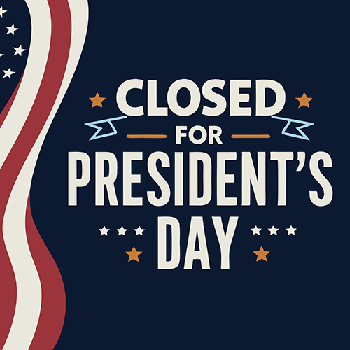Closed for Presidents Day