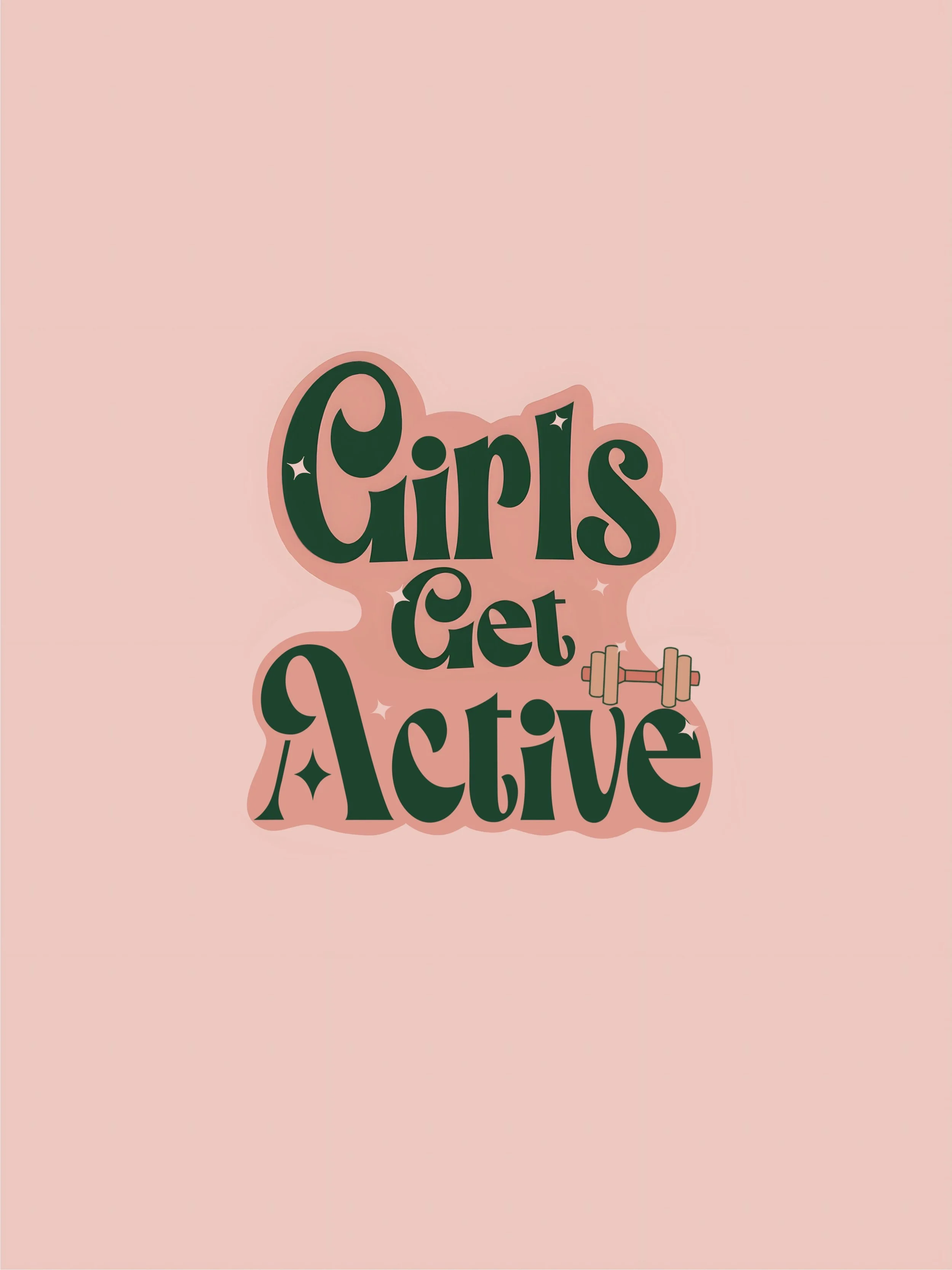 Text graphic with the words 'Girls Get Active' in bold, green, stylized letters on a pink background, featuring small sparkles and a dumbbell illustration.