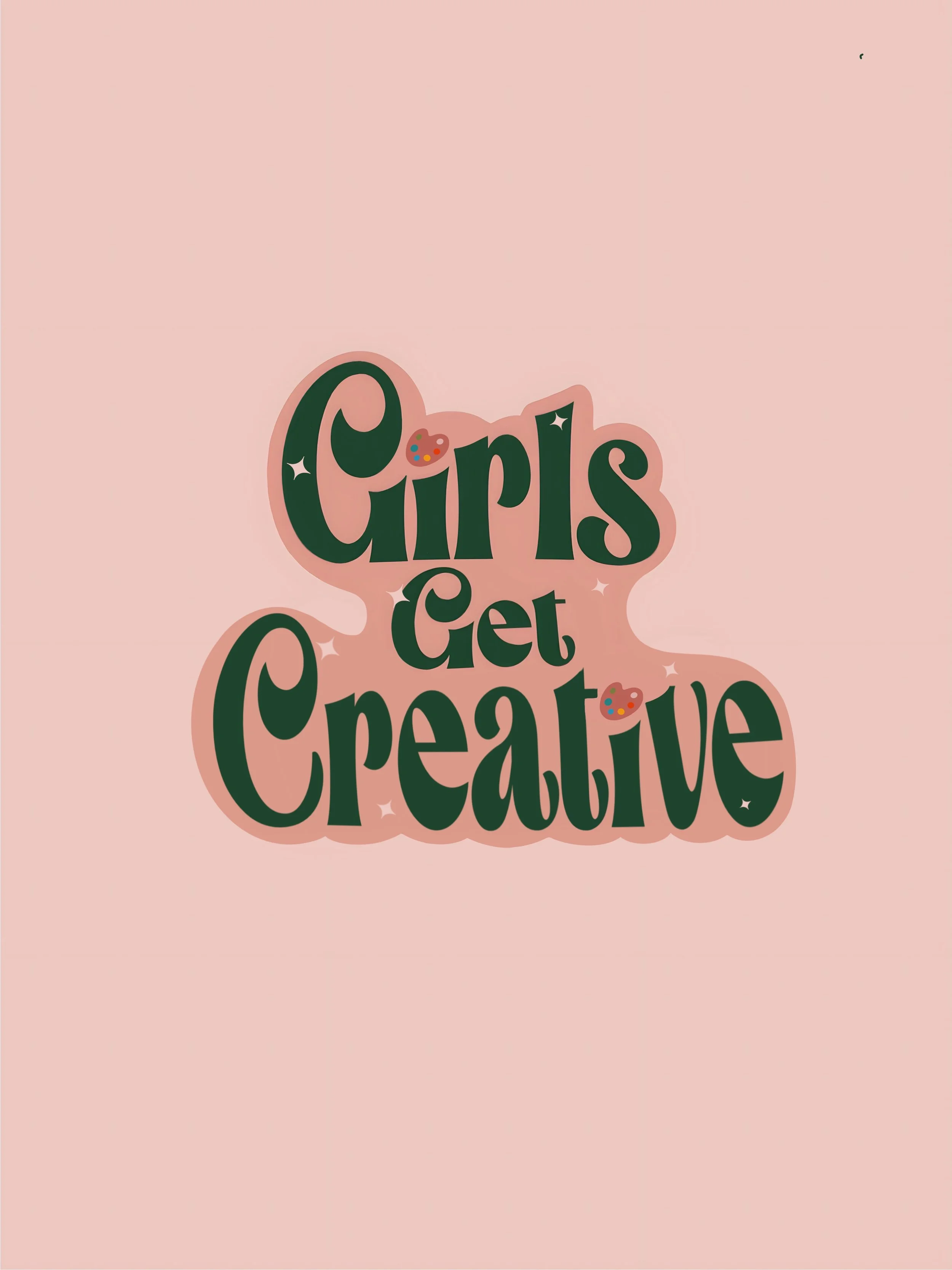 Text graphic that says 'Girls Get Creative' in bold, dark green font with small decorative elements on a pink background.