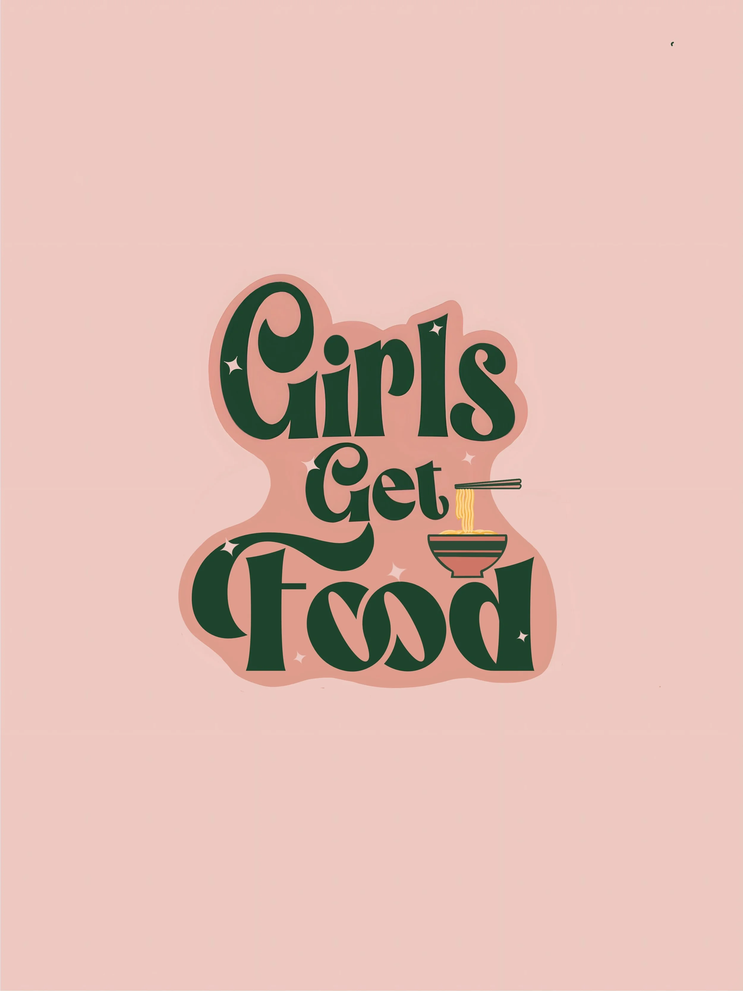 Illustration with the text 'Girls Get Food' and an image of a bowl of noodles with chopsticks, on a pink background.
