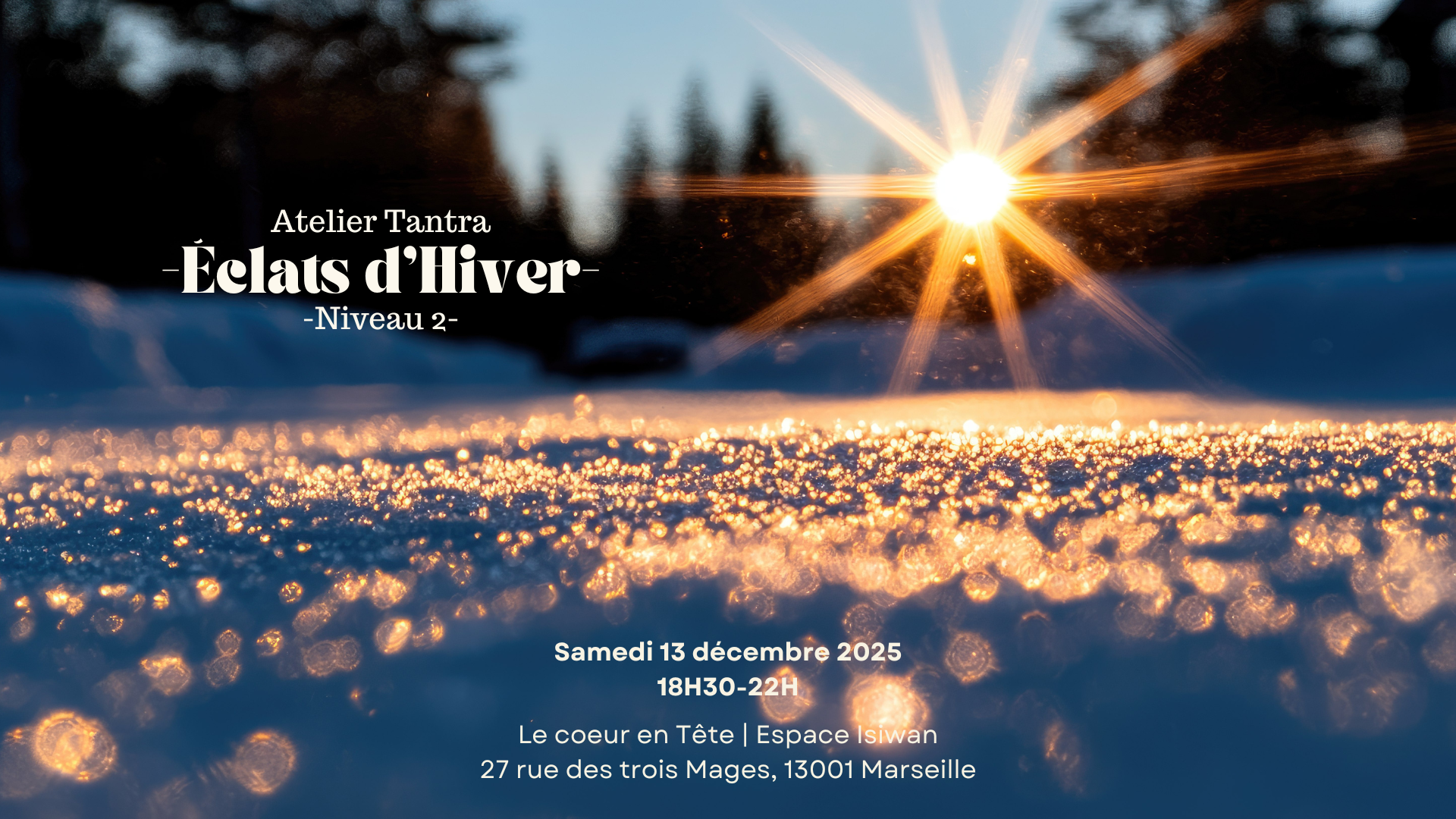 Atelier Tantra | Cœur Corps Esprit : 🌟 Éclats d’Hiver 🌟 - Niveau 2