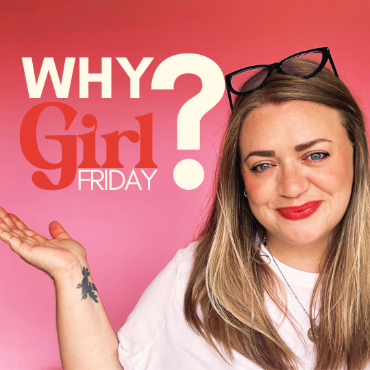 Why ‘Girl Friday’?