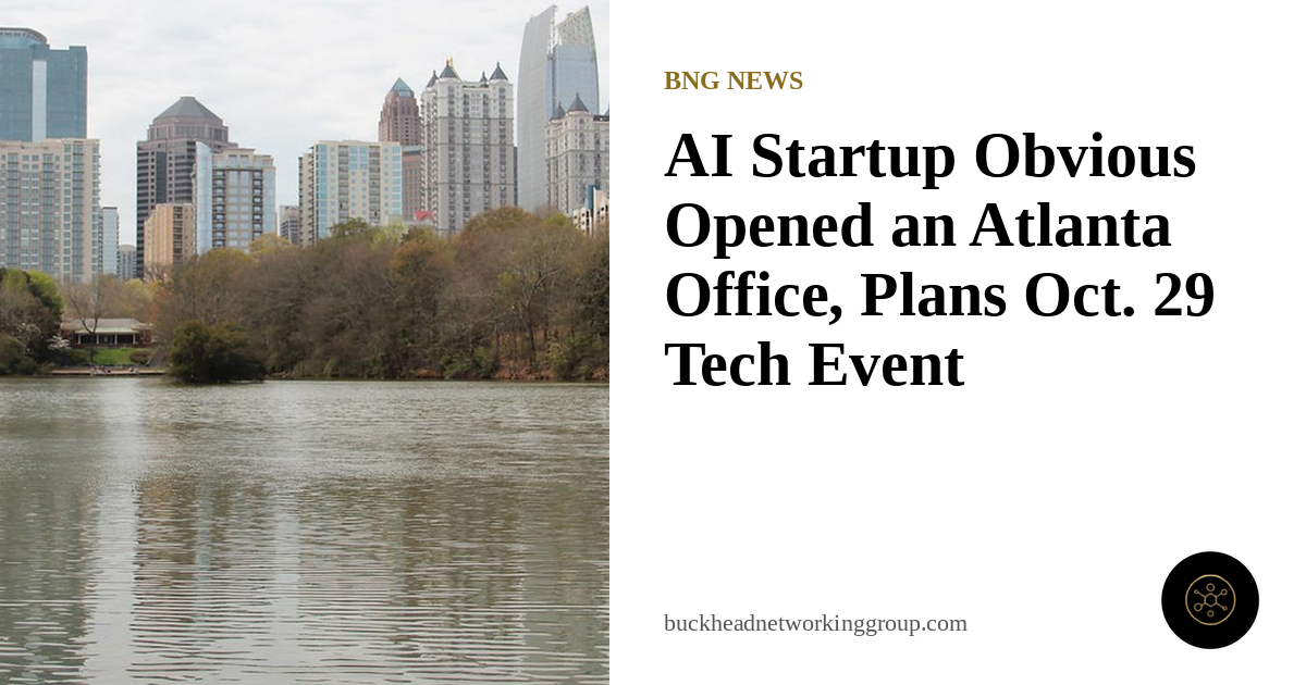 AI Startup Obvious Opened an Atlanta Office, Plans Oct. 29 Tech Event