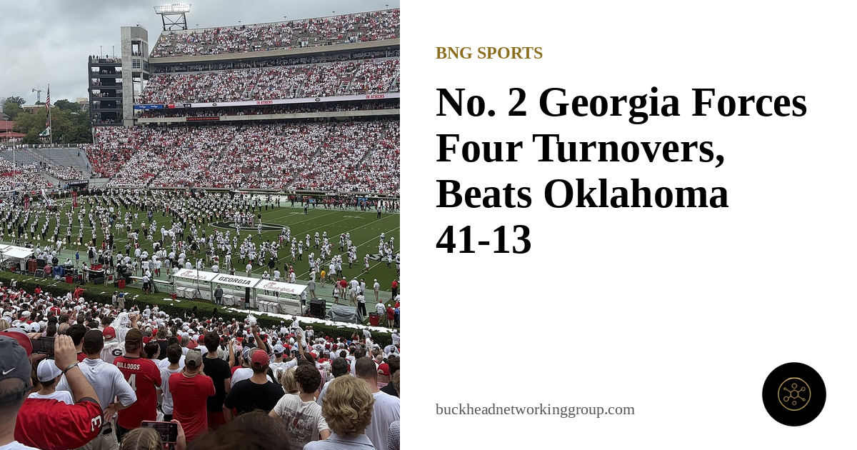 No. 2 Georgia Forces Four Turnovers, Beats Oklahoma 41-13