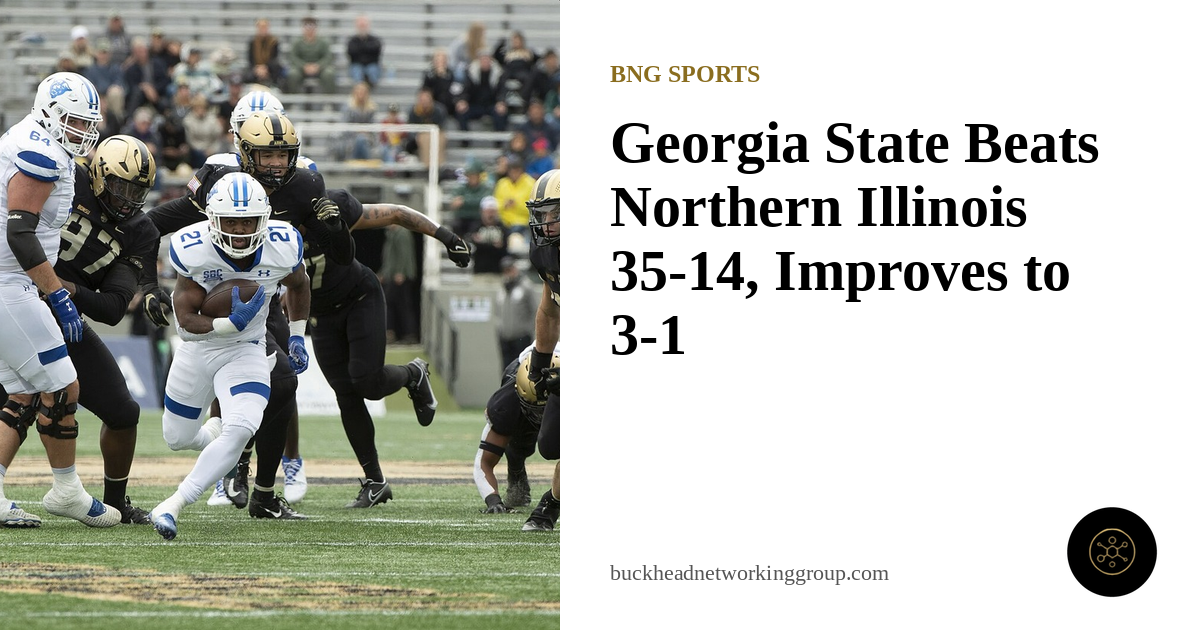 Georgia State Beats Northern Illinois 35-14, Improves to 3-1