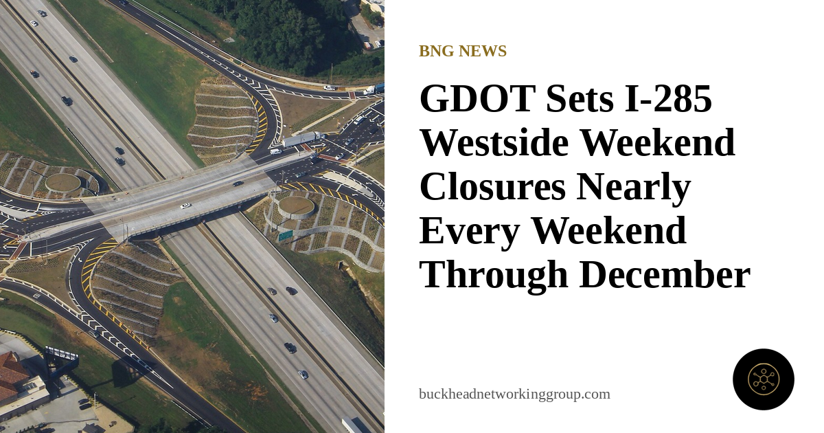 GDOT Sets I-285 Westside Weekend Closures Nearly Every Weekend Through December
