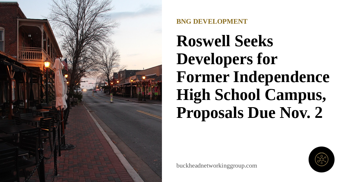 Roswell Seeks Developers for Former Independence High School Campus, Proposals Due Nov. 2