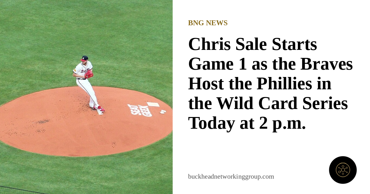 Chris Sale Starts Game 1 as Braves Open Wild Card Series vs. Phillies Sept. 29