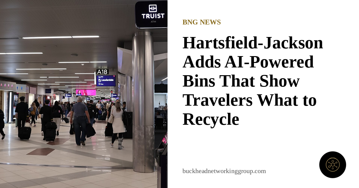 Hartsfield-Jackson Adds AI-Powered Bins That Show Travelers What to Recycle