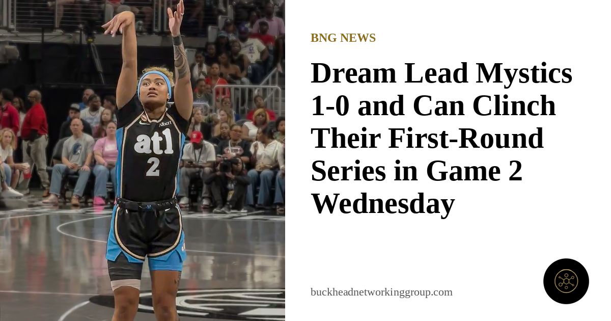 Dream Lead Mystics 1-0 and Can Clinch Their First-Round Series in Game 2 Wednesday