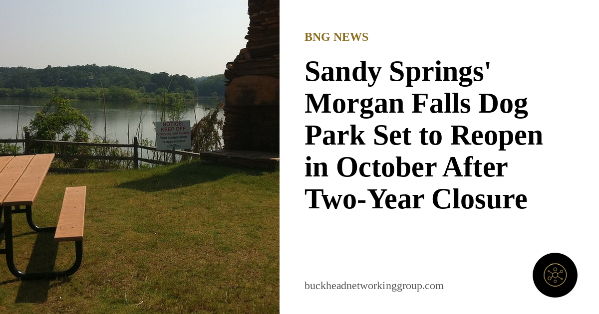 Sandy Springs’ Morgan Falls Dog Park Set to Reopen in October After Two-Year Closure