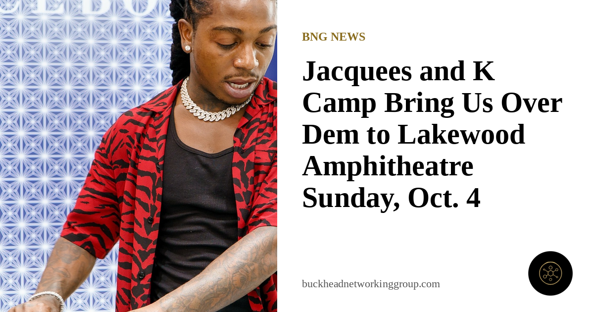 Jacquees and K Camp Bring Us Over Dem to Lakewood Amphitheatre Sunday, Oct. 4