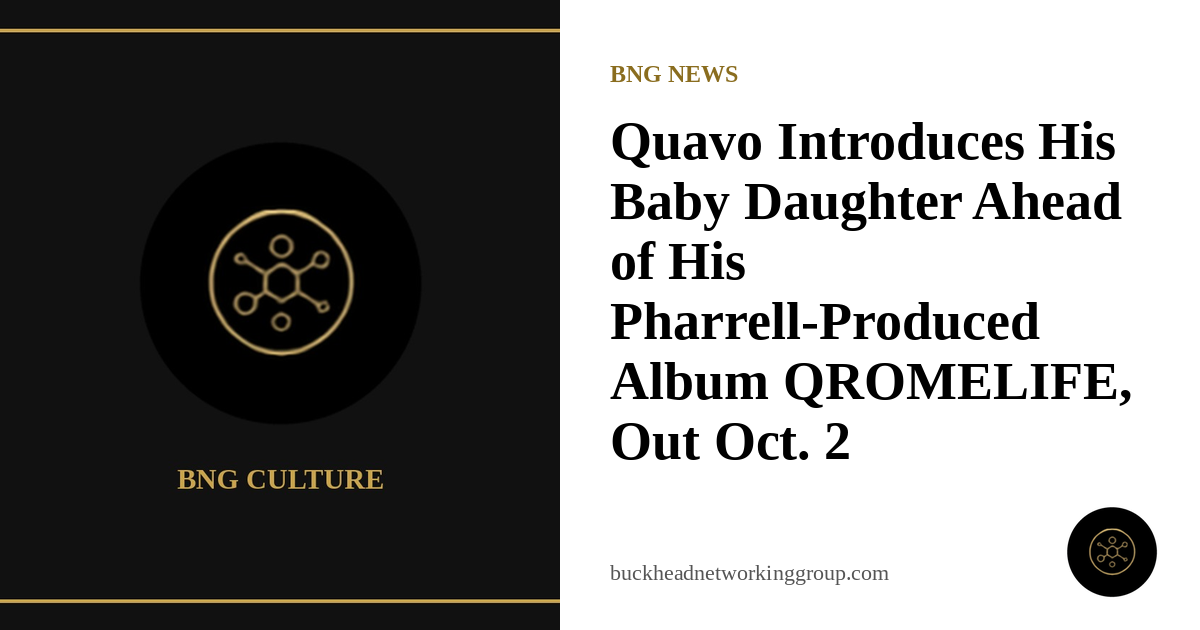 Quavo Introduces His Baby Daughter Ahead of His Pharrell-Produced Album QROMELIFE, Due Oct. 2