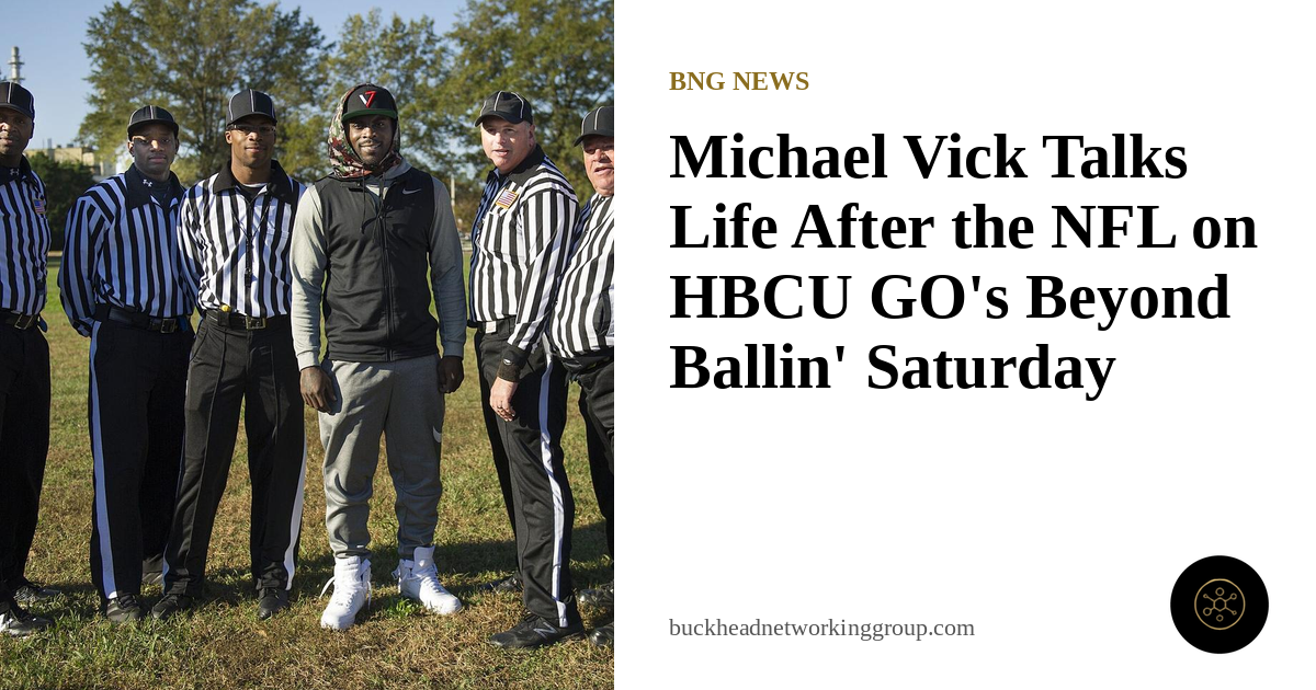 Michael Vick Talks Life After the NFL and Coaching Norfolk State on HBCU GO's Beyond Ballin' Saturday