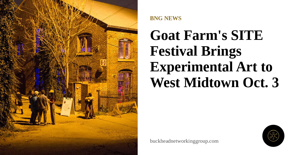 Goat Farm's SITE Festival Brings Six Hours of Experimental Art to West Midtown on Saturday, Oct. 3