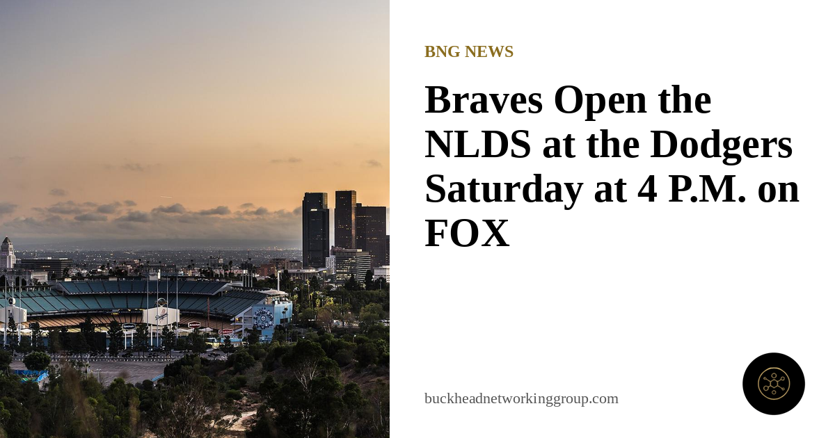 Braves Open the NLDS at the Dodgers on Saturday at 4 p.m. ET on FOX; Game 3 Comes to Atlanta on Tuesday