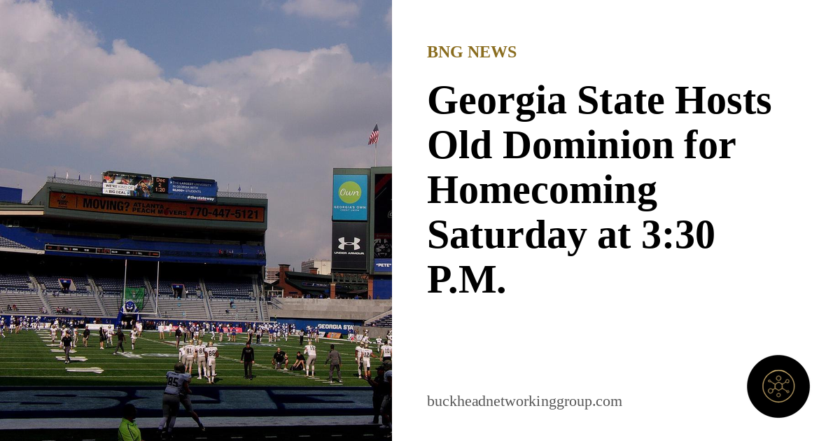 Georgia State Hosts Old Dominion for Homecoming on Saturday, Oct. 3 at 3:30 p.m.