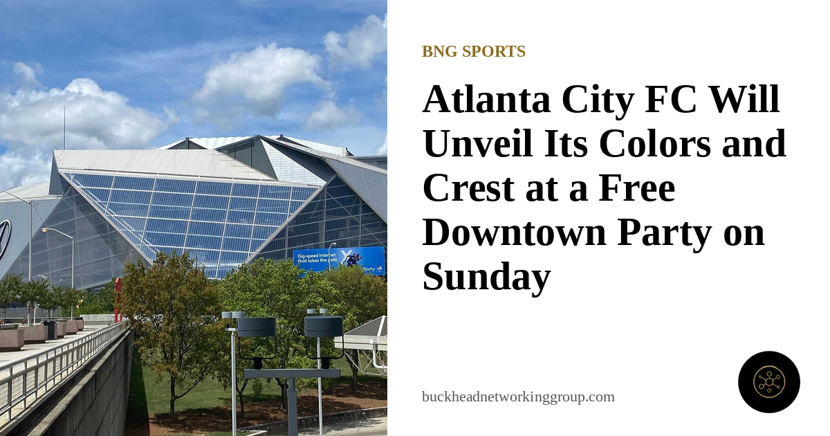 Atlanta City FC Will Unveil Its Colors and Crest at a Free Downtown Launch Party on Sunday, Oct. 4