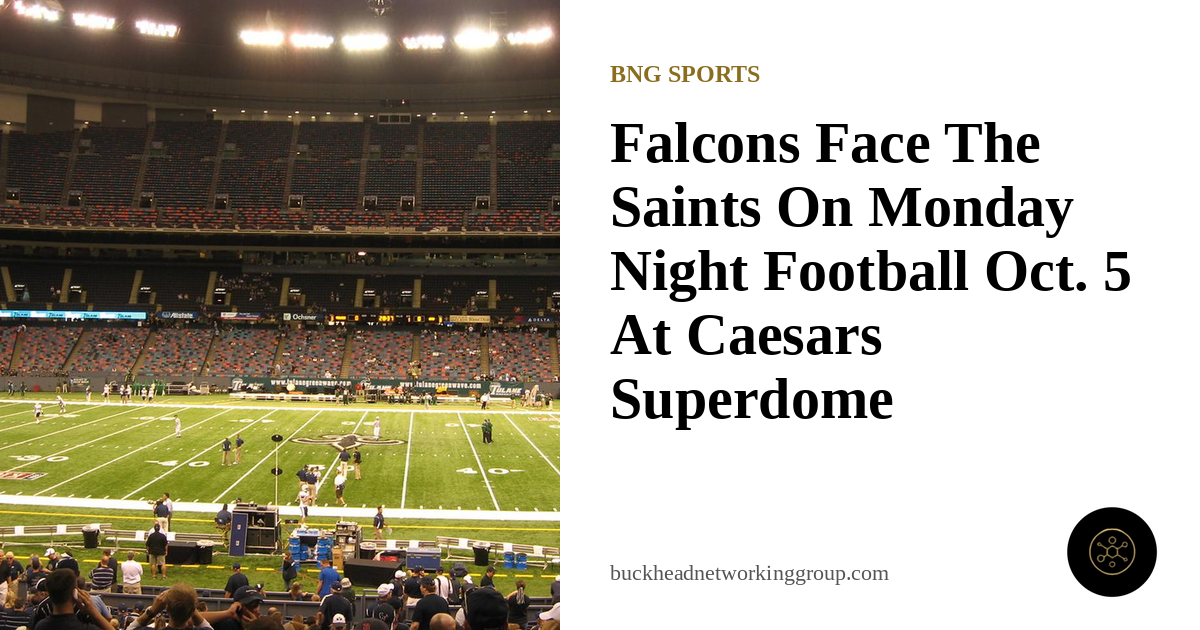 Falcons Visit the Saints on Monday Night Football Oct. 5 as New Orleans Marks 20 Years Since Its Superdome Return