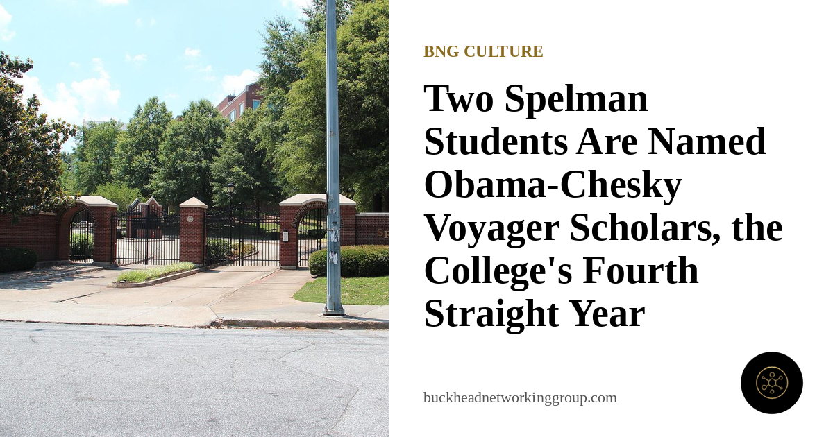 Two Spelman Students Are Named 2026-2028 Obama-Chesky Voyager Scholars