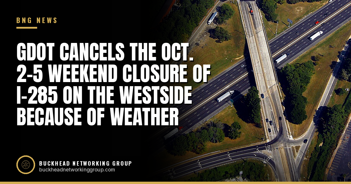 GDOT Cancels the Oct. 2-5 Weekend Closure of I-285 on the Westside Because of Weather