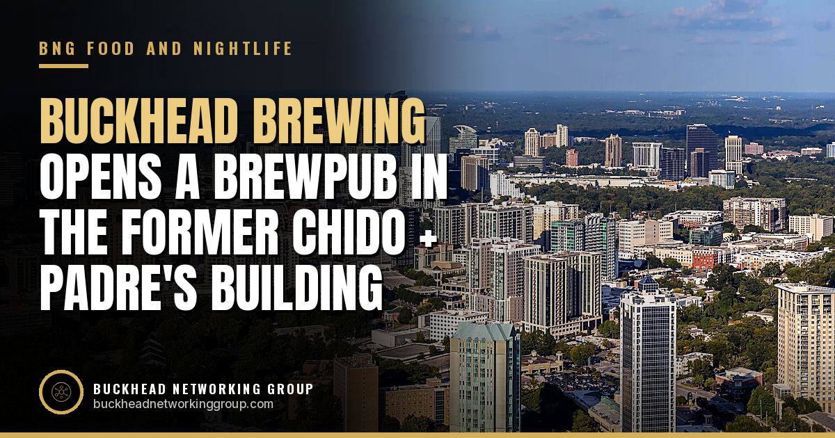 Buckhead Brewing Opens a Brewpub and Sandwich Shop in the Former Chido + Padre's Building