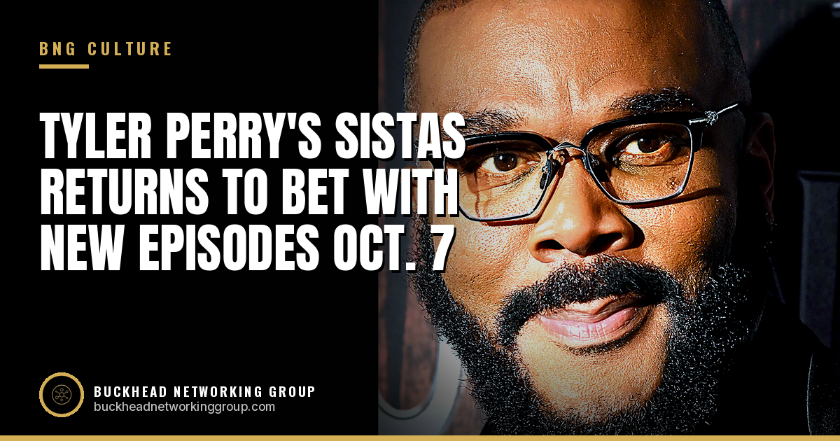 Tyler Perry's Sistas Returns to BET With New Season 10 Episodes on Wednesday, Oct. 7