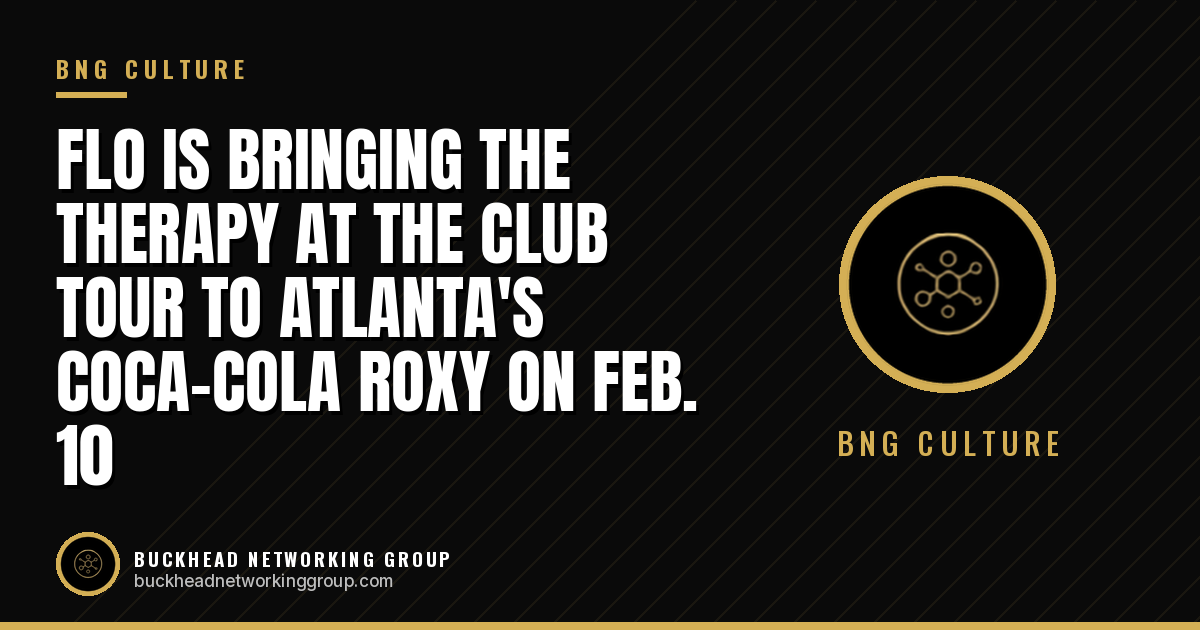FLO Is Bringing the Therapy At The Club Tour to Atlanta's Coca-Cola Roxy on Feb. 10