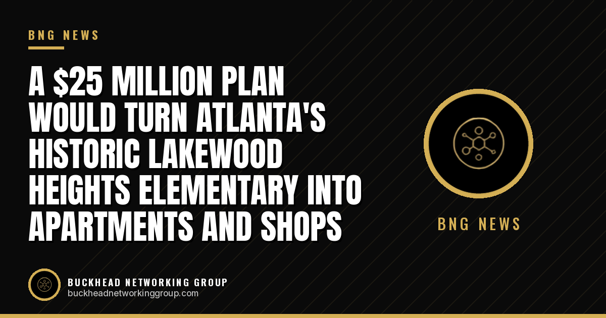 A $25 Million Plan Would Turn Atlanta's Historic Lakewood Heights Elementary Into Apartments and Shops