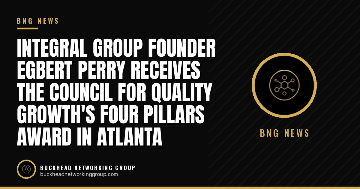 Integral Group Founder Egbert Perry Receives the Council for Quality Growth's Four Pillars Award in Atlanta