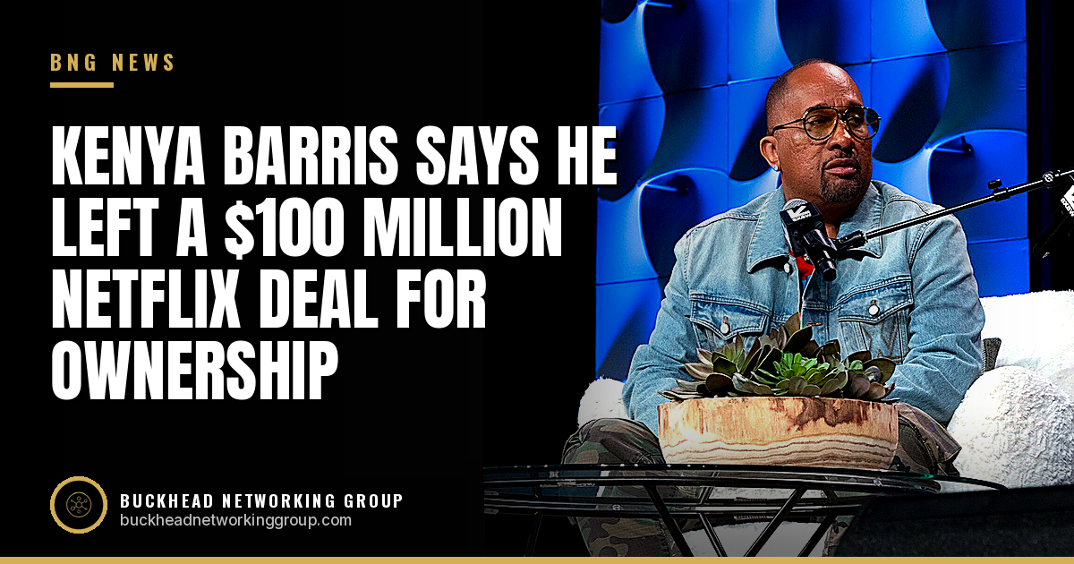 Kenya Barris Says He Went From a $100 Million Netflix Deal to BET for 50 Percent Ownership in a Studio