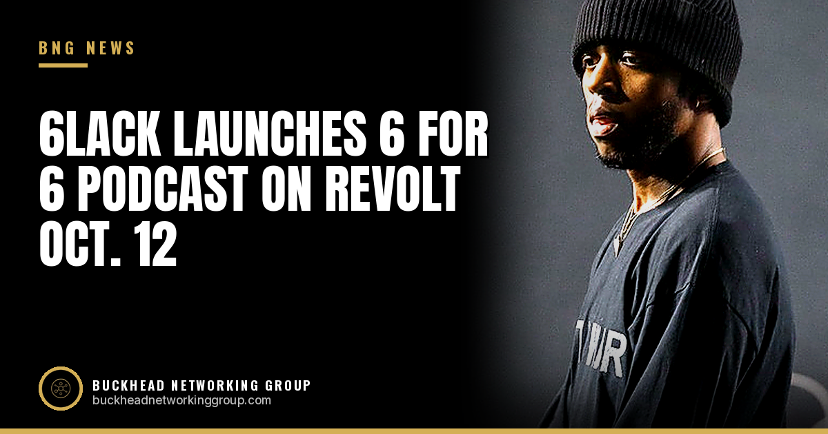 6LACK Launches 6 For 6 Podcast on REVOLT, Premiering Monday, Oct. 12