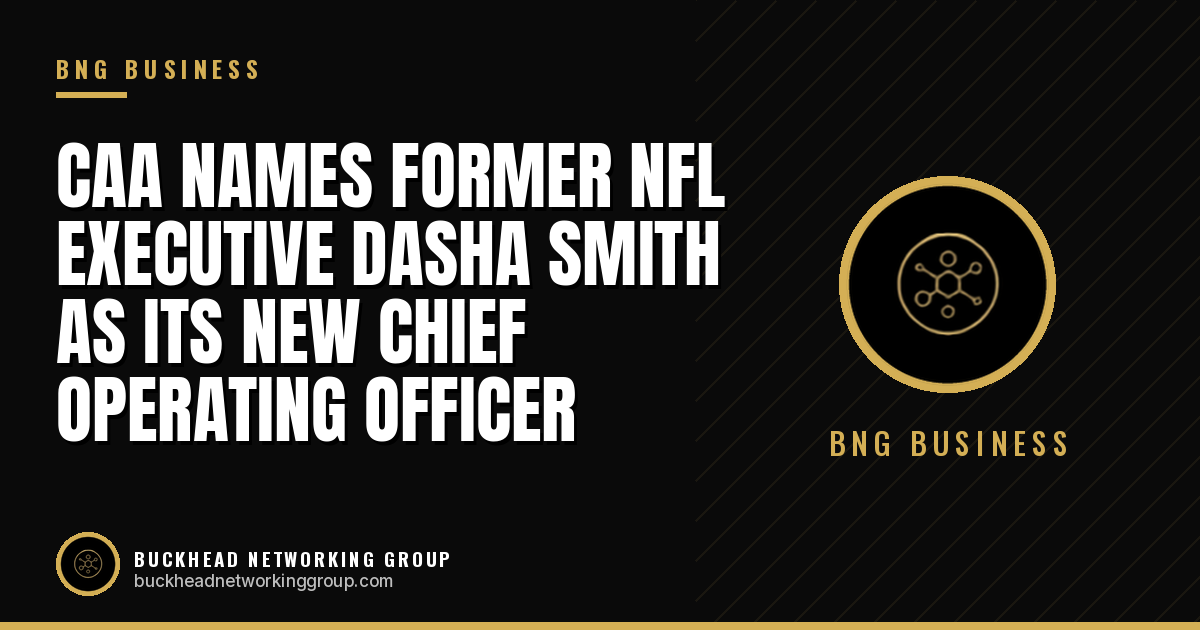 CAA Names Former NFL Executive Dasha Smith as Its New Chief Operating Officer