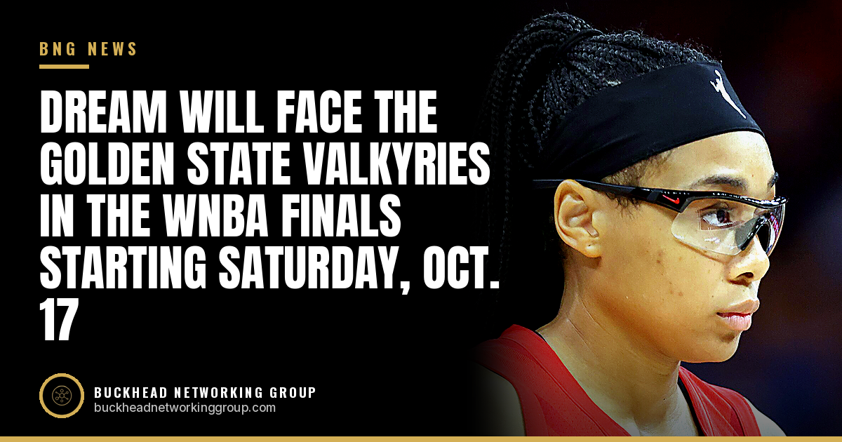 Dream Will Face the Golden State Valkyries in the WNBA Finals Starting Saturday, Oct. 17