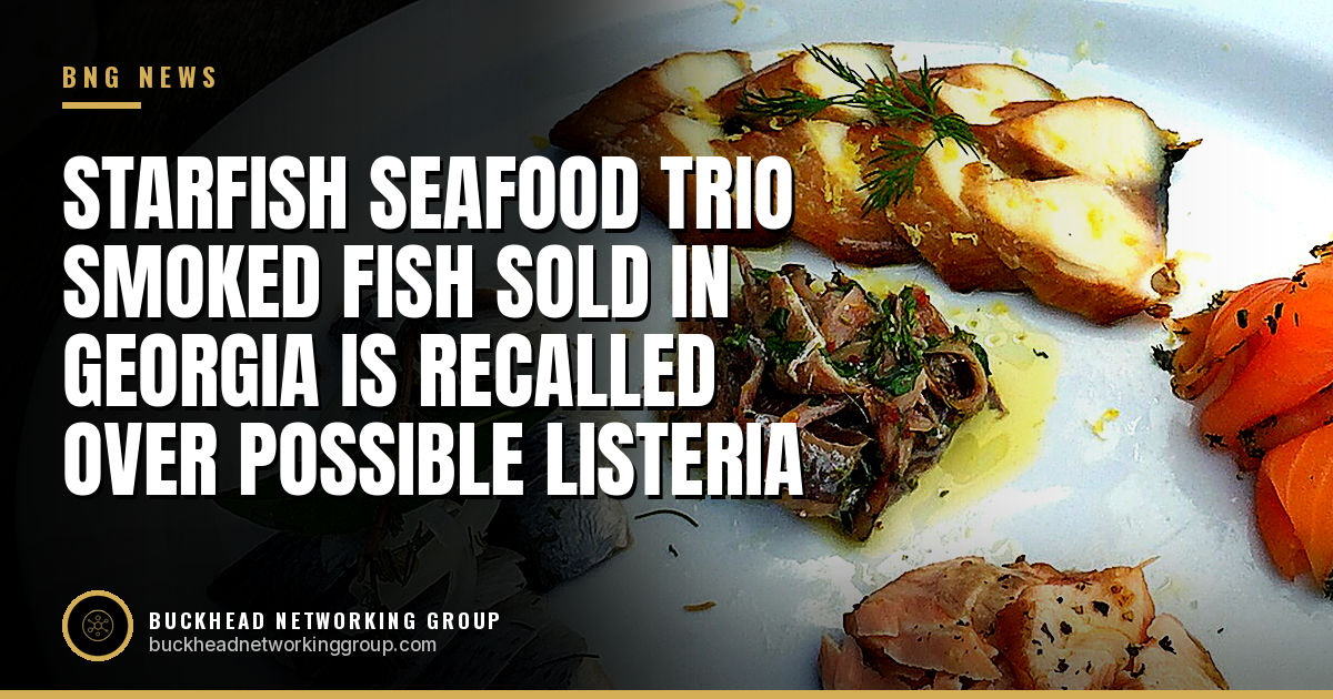 Starfish Seafood Trio Cold Smoked Fish Sold in Georgia Is Recalled Over Possible Listeria
