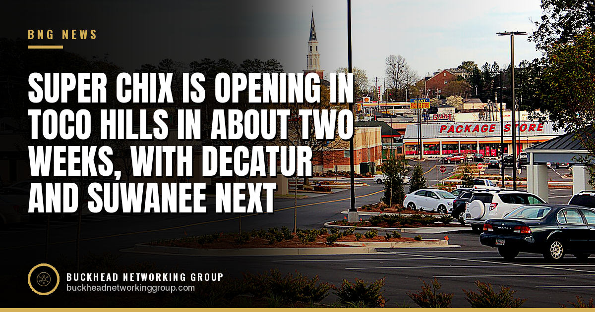 Super Chix Has Three Metro Atlanta Restaurants Under Construction, Starting With Toco Hills
