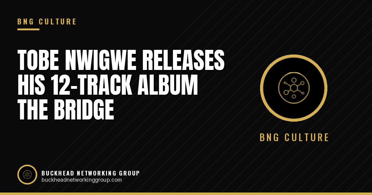 Tobe Nwigwe Releases 12-Track Album The Bridge With Busta Rhymes, Scarface and Sia