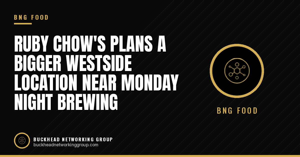 Ruby Chow's Plans a Bigger Westside Location Near Monday Night Brewing for Summer 2027