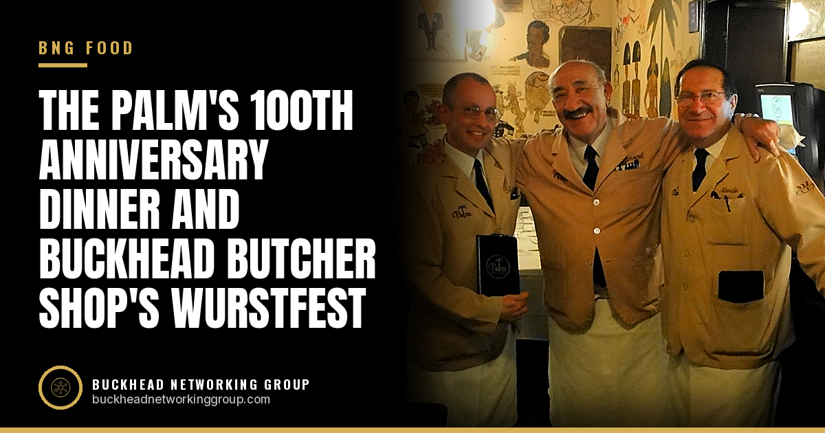 Buckhead Dining Dates: The Palm's 100th Anniversary Wine Dinner Oct. 17 and Buckhead Butcher Shop's First Wurstfest Oct. 25