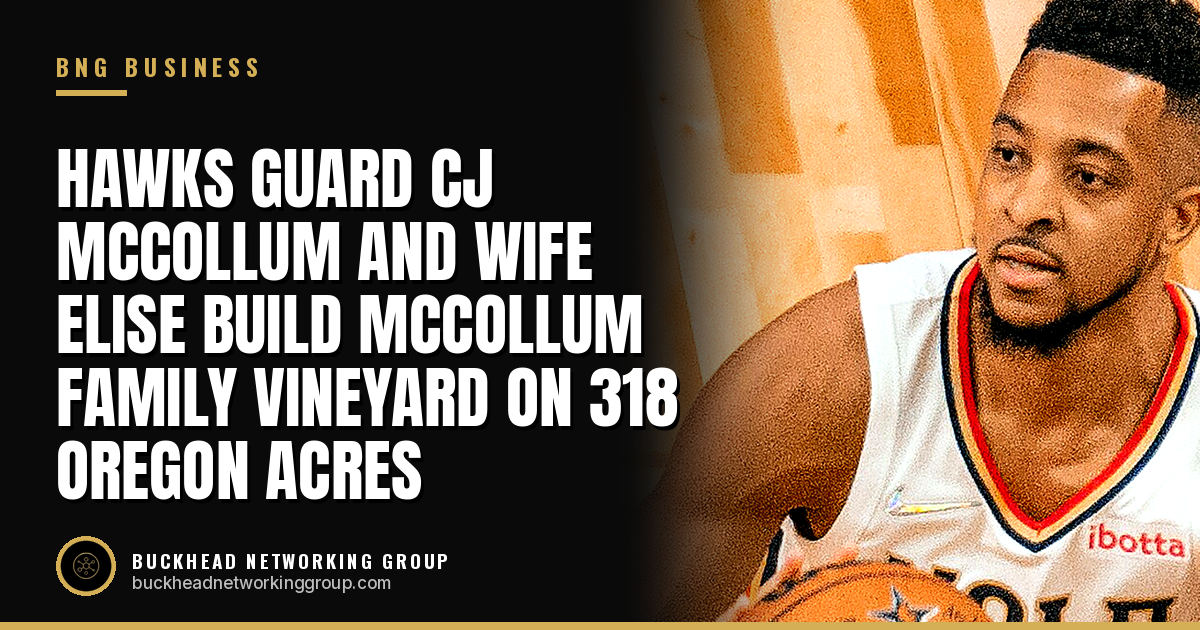 Hawks Guard CJ McCollum and Wife Elise Build McCollum Family Vineyard on 318 Oregon Acres