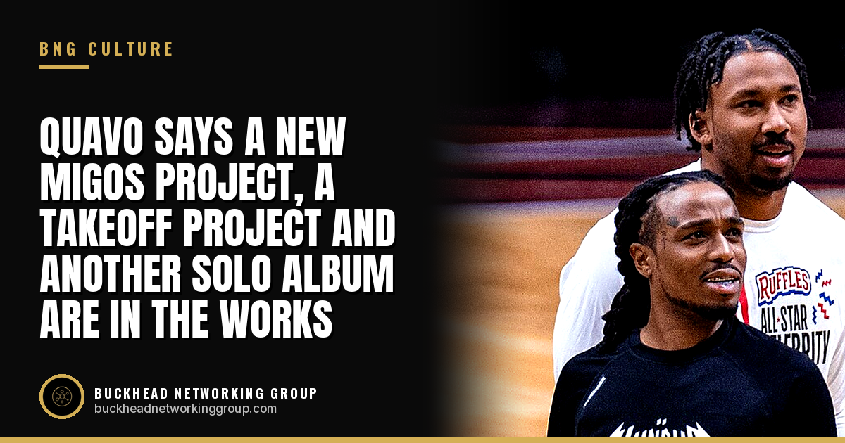 Quavo Says a New Migos Project, a Takeoff Project and Another Solo Album Are in the Works