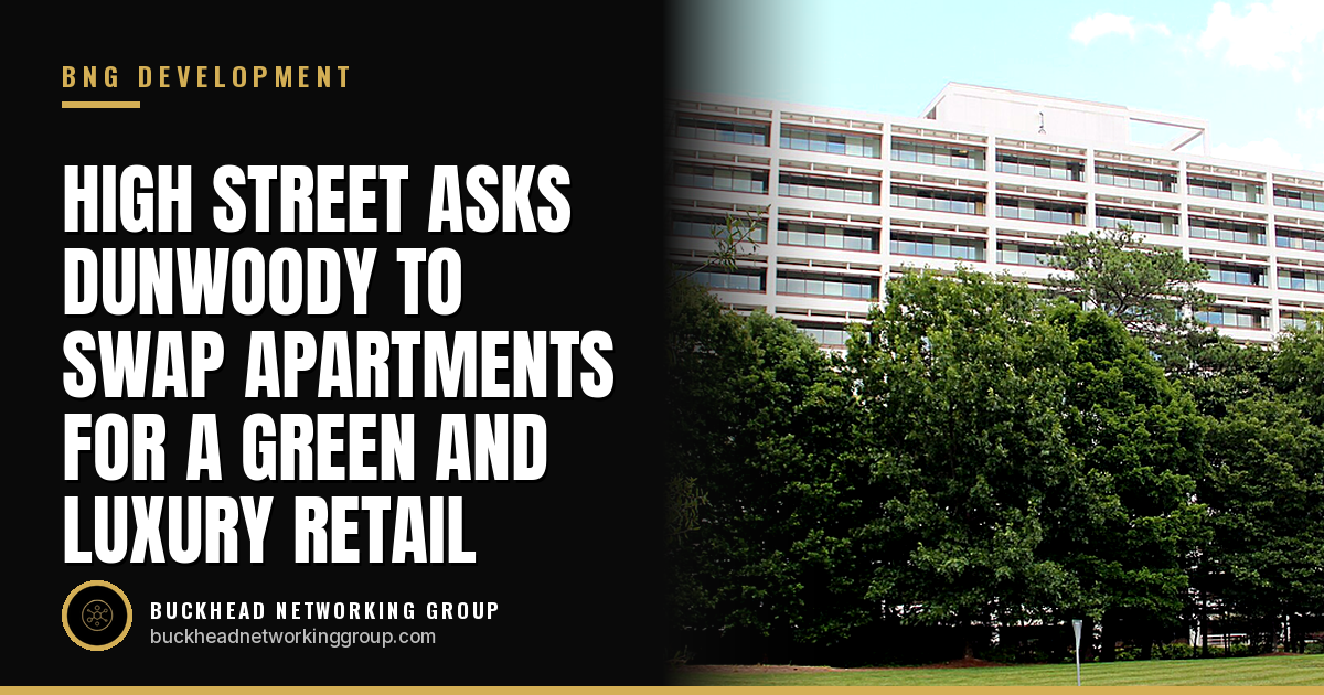 High Street Developer Asks Dunwoody to Swap Planned Apartments for a Central Green and Luxury Retail
