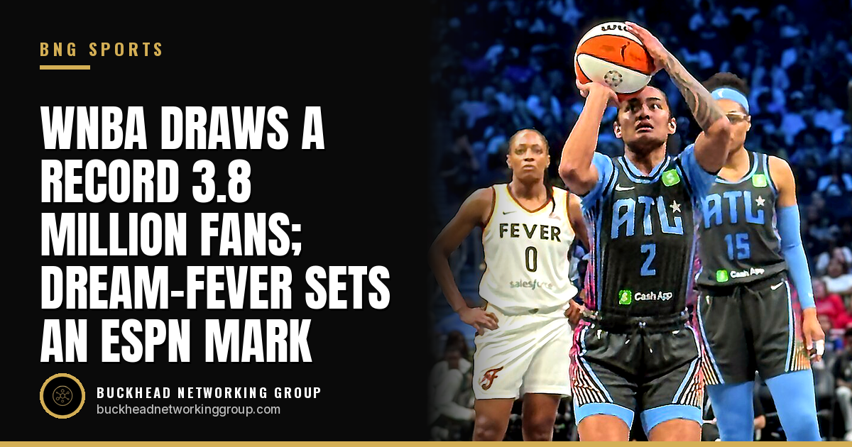 WNBA Reports a Record 3.8 Million Fans, and the Dream-Fever Game Set an ESPN Viewership Mark