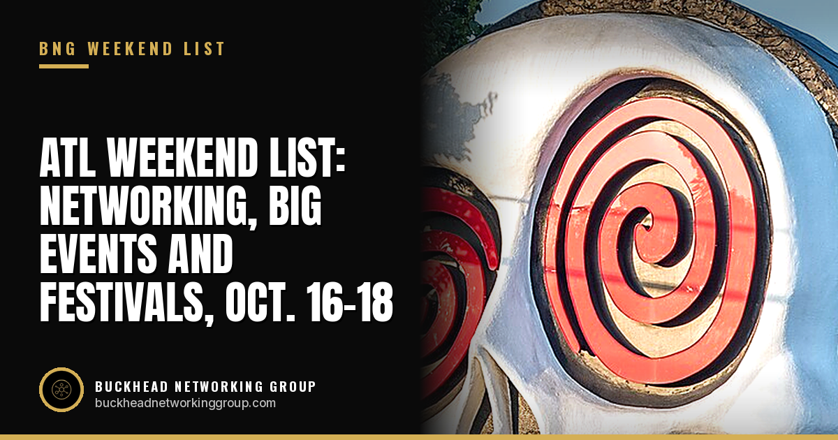 ATL Weekend List: Networking, Big Events and Festivals, Oct. 16-18