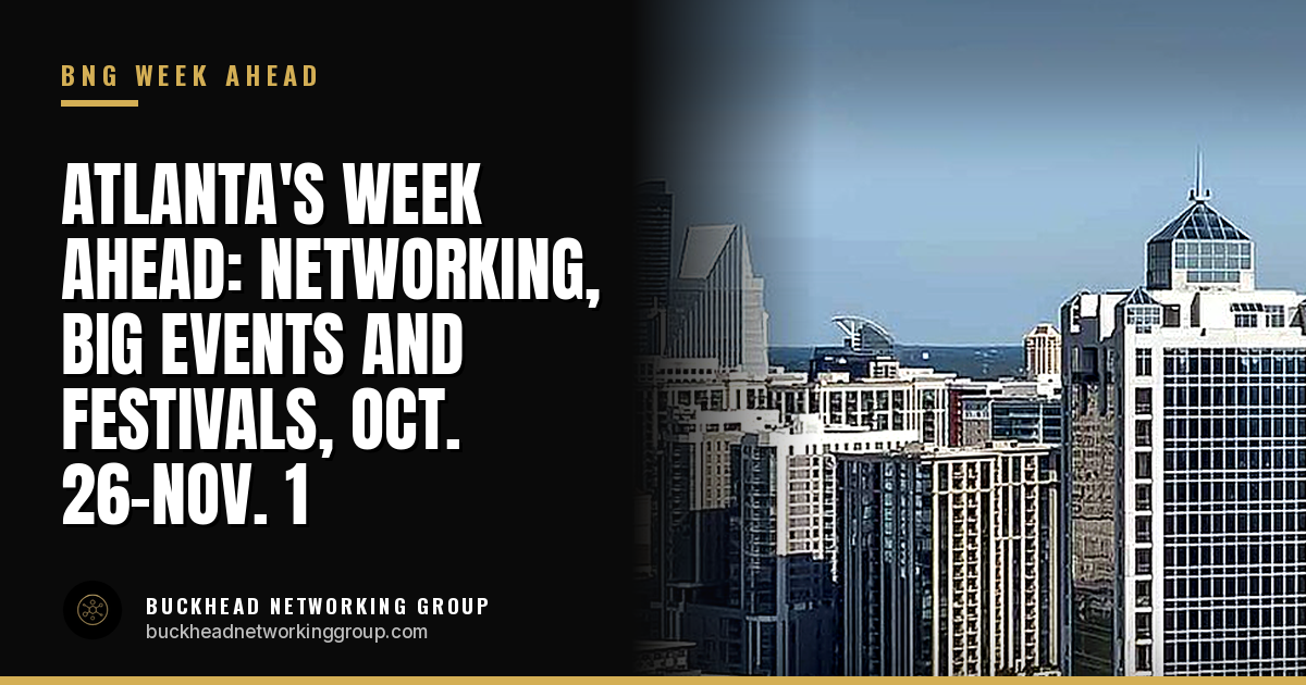 ATL Week Ahead: Networking, Big Events and Festivals, Oct. 26-Nov. 1