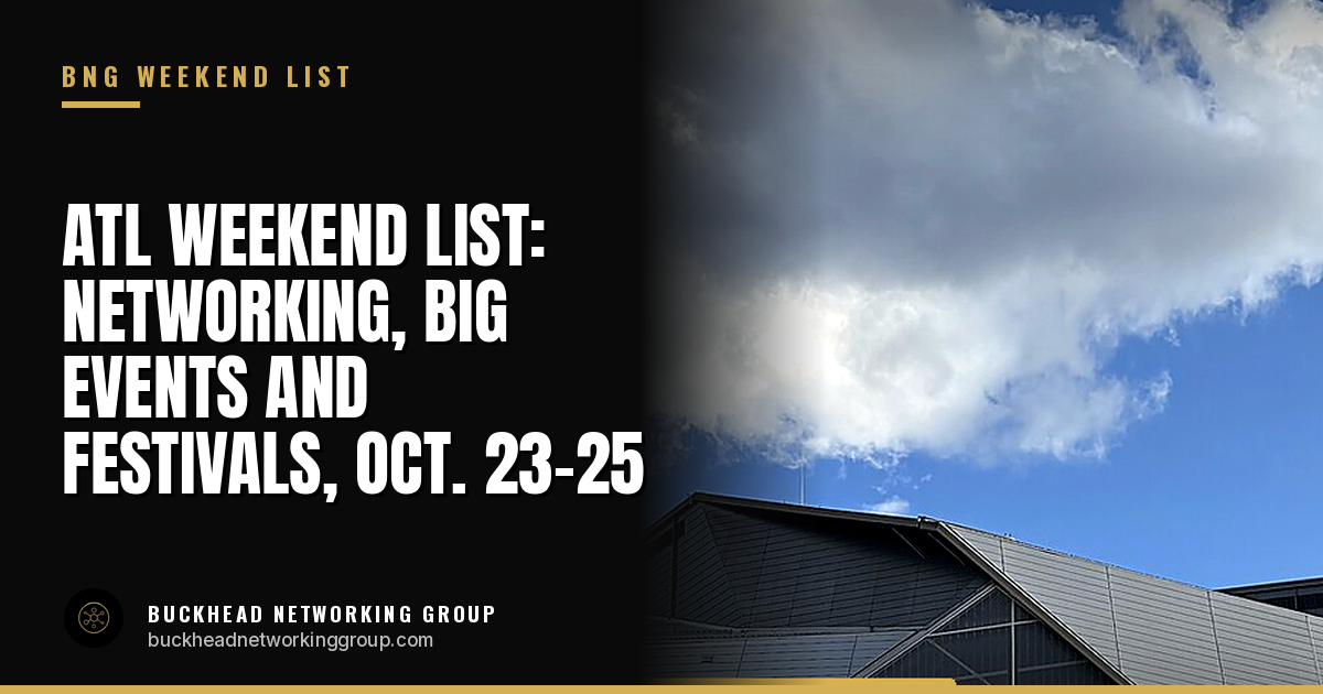 ATL Weekend List: Networking, Big Events and Festivals, Oct. 23-25
