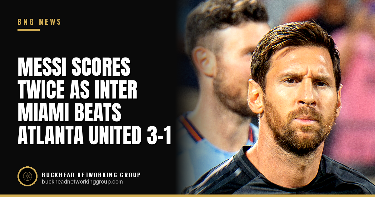 Messi Scores Twice and Assists Once as Inter Miami Beats Atlanta United 3-1