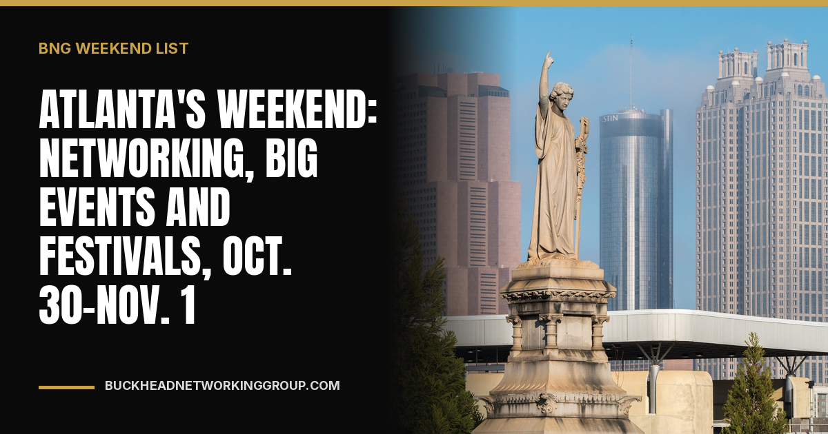 ATL Weekend List: Networking, Big Events and Festivals, Oct. 30-Nov. 1