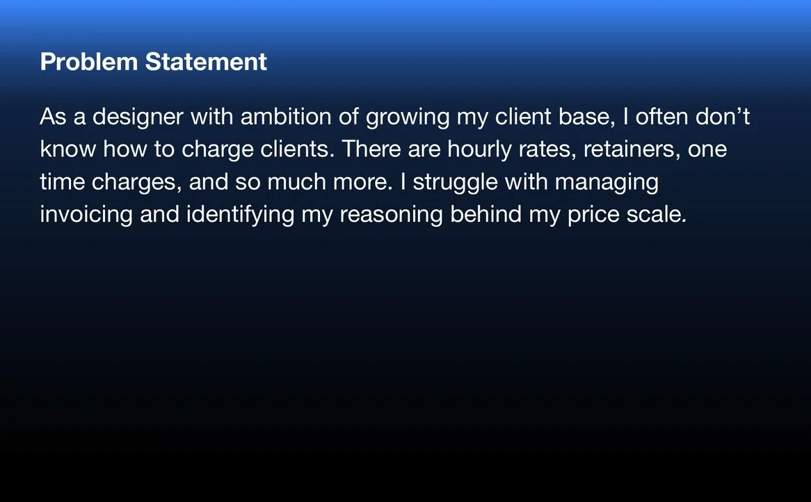 Nego problem statement: a designer growing a client base struggles to know how to charge clients and manage invoicing