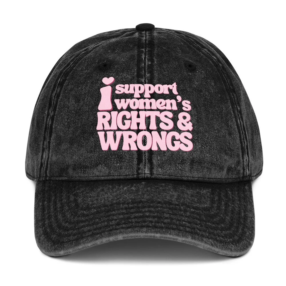 I Support Women’s Rights & Wrongs Vintage Cotton Twill Cap
